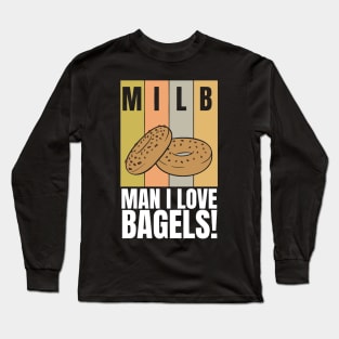 MILB Man I Love Bagels Long Sleeve T-Shirt